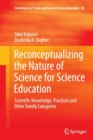 Image for Reconceptualizing the Nature of Science for Science Education : Scientific Knowledge, Practices and Other Family Categories