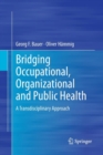 Image for Bridging Occupational, Organizational and Public Health