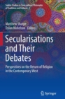 Image for Secularisations and Their Debates : Perspectives on the Return of Religion in the Contemporary West
