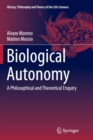 Image for Biological Autonomy : A Philosophical and Theoretical Enquiry
