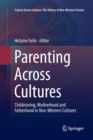 Image for Parenting Across Cultures : Childrearing, Motherhood and Fatherhood in Non-Western Cultures