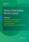 Image for Tumors of the Central Nervous System, Volume 8 : Astrocytoma, Medulloblastoma, Retinoblastoma, Chordoma, Craniopharyngioma, Oligodendroglioma, and Ependymoma