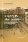 Image for Designing the Urban Renaissance : Sustainable and competitive place making in England