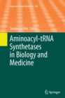 Image for Aminoacyl-tRNA Synthetases in Biology and Medicine