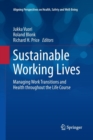Image for Sustainable Working Lives : Managing Work Transitions and Health throughout the Life Course