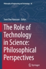 Image for The Role of Technology in Science: Philosophical Perspectives