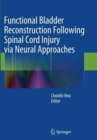 Image for Functional Bladder Reconstruction Following Spinal Cord Injury via Neural Approaches