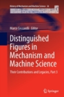 Image for Distinguished Figures in Mechanism and Machine Science : Their Contributions and Legacies, Part 3