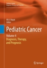 Image for Pediatric Cancer, Volume 4 : Diagnosis, Therapy, and Prognosis