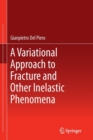 Image for A Variational Approach to Fracture and Other Inelastic Phenomena