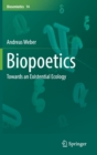 Image for Biopoetics  : towards a biological theory of life-as-meaning