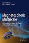 Image for Magnetospheric multiscale  : a mission to investigate the physics of magnetic reconnection
