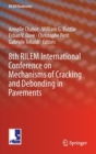 Image for 8th RILEM International Conference on Mechanisms of Cracking and Debonding in Pavements