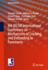 Image for 8th RILEM International Conference on Mechanisms of Cracking and Debonding in Pavements : volume 13