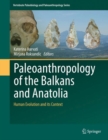 Image for Paleoanthropology of the Balkans and Anatolia: human evolution and its context