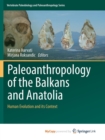 Image for Paleoanthropology of the Balkans and Anatolia : Human Evolution and its Context 