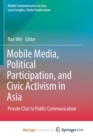 Image for Mobile Media, Political Participation, and Civic Activism in Asia