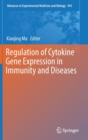Image for Regulation of Cytokine Gene Expression in Immunity and Diseases