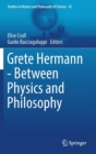 Image for Grete Hermann  : between physics and philosophy