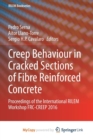 Image for Creep Behaviour in Cracked Sections of Fibre Reinforced Concrete : Proceedings of the International RILEM Workshop FRC-CREEP 2016