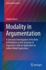 Image for Modality in Argumentation: A Semantic Investigation of the Role of Modalities in the Structure of Arguments with an Application to Italian Modal Expressions : 29