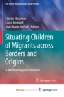 Image for Situating Children of Migrants across Borders and Origins