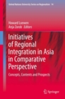 Image for Initiatives of regional integration in Asia in comparative perspective: concepts, contents and prospects