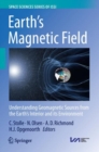 Image for Earth&#39;s Magnetic Field : Understanding Geomagnetic Sources from the Earth&#39;s Interior and its Environment