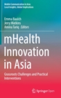 Image for mHealth innovation in Asia  : grassroots challenges and practical interventions