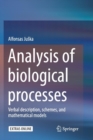 Image for Analysis of biological processes : Verbal description, schemes, and mathematical models