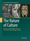 Image for The Nature of Culture : Based on an Interdisciplinary Symposium ‘The Nature of Culture’, Tubingen, Germany