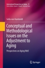 Image for Conceptual and Methodological Issues on the Adjustment to Aging : Perspectives on Aging Well