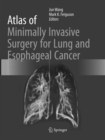 Image for Atlas of Minimally Invasive Surgery for Lung and Esophageal Cancer