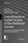 Image for Creep Behaviour in Cracked Sections of Fibre Reinforced Concrete : Proceedings of the International RILEM Workshop FRC-CREEP 2016
