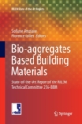 Image for Bio-aggregates Based Building Materials : State-of-the-Art Report of the RILEM Technical Committee 236-BBM