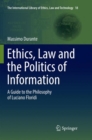 Image for Ethics, Law and the Politics of Information : A Guide to the Philosophy of Luciano Floridi