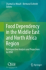 Image for Food dependency in the Middle East and North Africa region  : retrospective analysis and projections to 2050