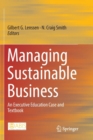 Image for Managing sustainable business  : an executive education case and textbook
