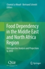 Image for Food Dependency in the Middle East and North Africa Region : Retrospective Analysis and Projections to 2050