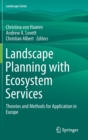 Image for Landscape Planning with Ecosystem Services : Theories and Methods for Application in Europe