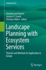 Image for Landscape planning with ecosystem services: theories and methods for application in Europe : 24