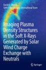 Image for Imaging Plasma Density Structures in the Soft X-Rays Generated by Solar Wind Charge Exchange with Neutrals