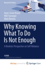 Image for Why Knowing What To Do Is Not Enough