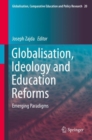 Image for Globalisation, Ideology and Education Reforms: Emerging Paradigms