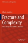 Image for Fracture and complexity  : one century since Griffith&#39;s milestone