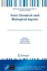 Image for Toxic Chemical and Biological Agents: Detection, Diagnosis and Health Concerns