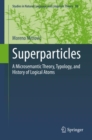 Image for Superparticles: A Microsemantic Theory, Typology, and History of Logical Atoms
