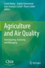 Image for Agriculture and Air Quality : Investigating, Assessing and Managing