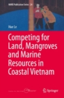 Image for Competing for Land, Mangroves and Marine Resources in Coastal Vietnam