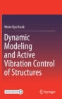 Image for Dynamic Modeling and Active Vibration Control of Structures